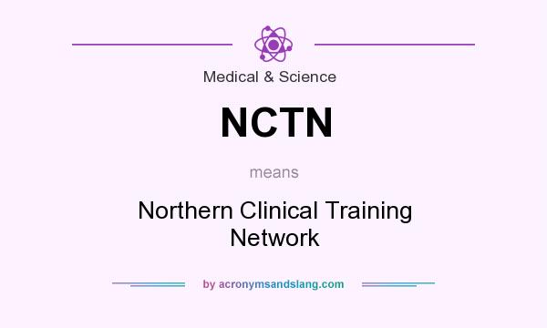 What does NCTN mean? It stands for Northern Clinical Training Network