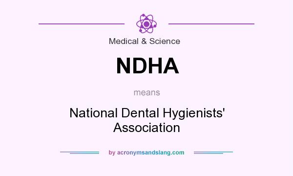 What does NDHA mean? It stands for National Dental Hygienists` Association