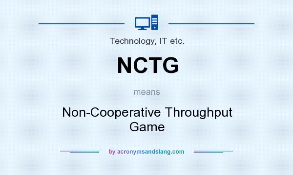 What does NCTG mean? It stands for Non-Cooperative Throughput Game