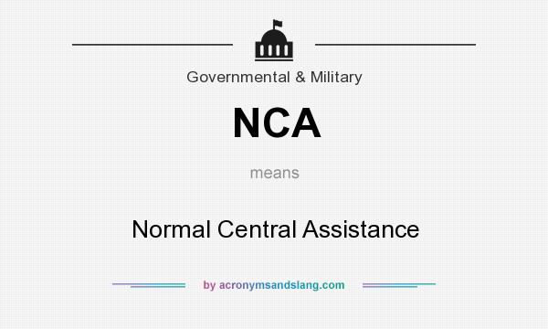 What does NCA mean? It stands for Normal Central Assistance