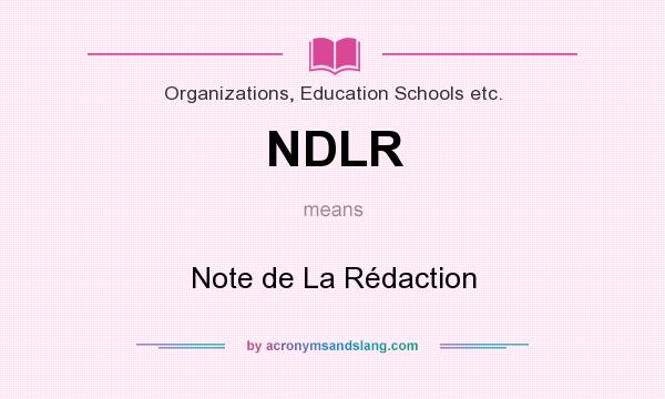 What does NDLR mean? It stands for Note de La Rédaction