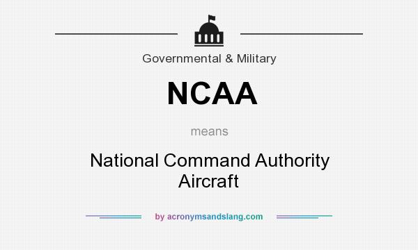 What does NCAA mean? It stands for National Command Authority Aircraft