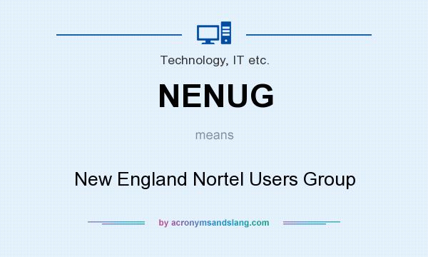 What does NENUG mean? It stands for New England Nortel Users Group