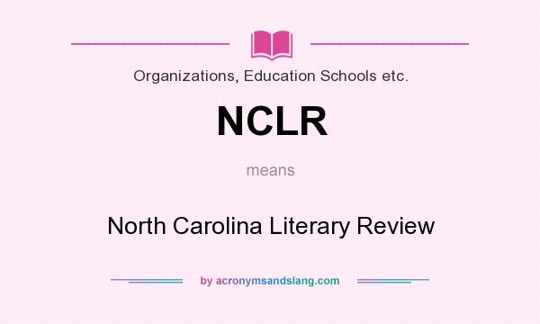 What does NCLR mean? It stands for North Carolina Literary Review