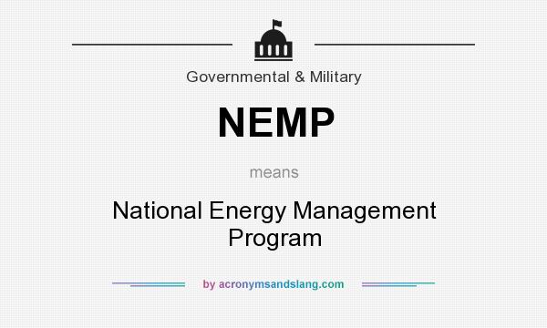 What does NEMP mean? It stands for National Energy Management Program