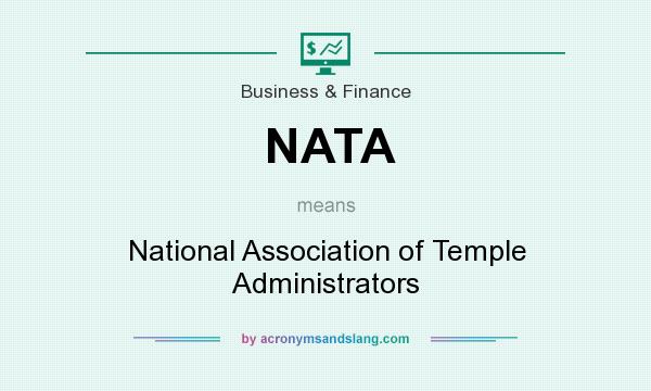 What does NATA mean? It stands for National Association of Temple Administrators