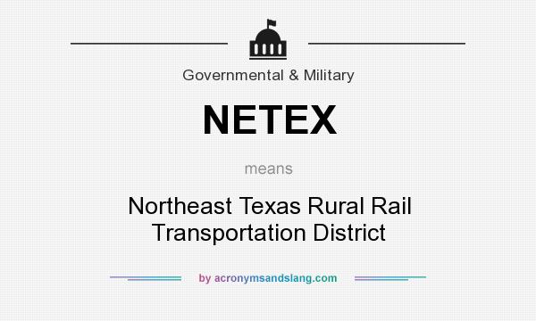What does NETEX mean? It stands for Northeast Texas Rural Rail Transportation District