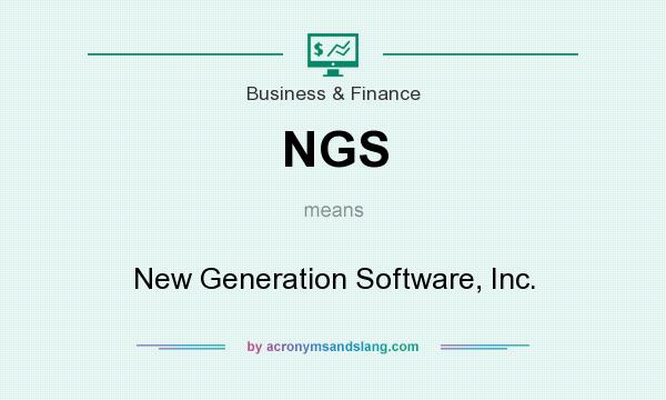 What does NGS mean? It stands for New Generation Software, Inc.