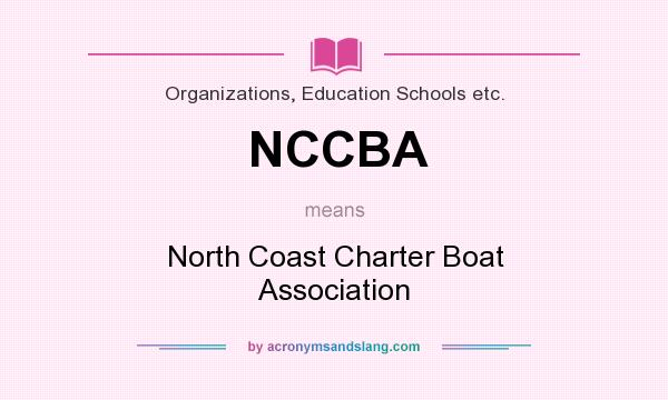 What does NCCBA mean? It stands for North Coast Charter Boat Association