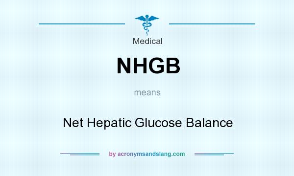 What does NHGB mean? It stands for Net Hepatic Glucose Balance