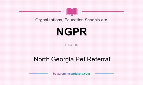 What does NGPR mean? It stands for North Georgia Pet Referral
