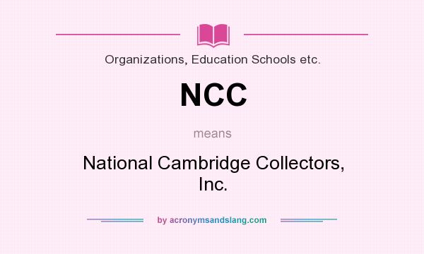 What does NCC mean? It stands for National Cambridge Collectors, Inc.