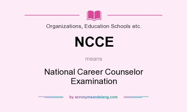 What does NCCE mean? It stands for National Career Counselor Examination