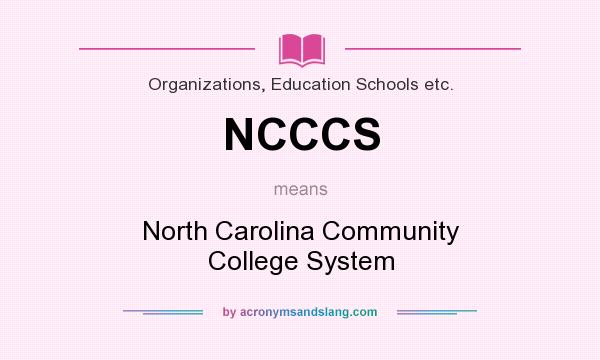 What does NCCCS mean? It stands for North Carolina Community College System