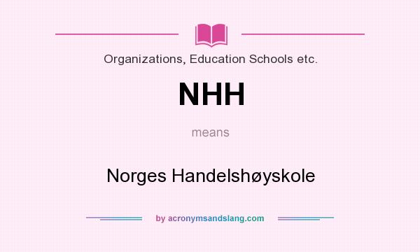 What does NHH mean? It stands for Norges Handelshøyskole