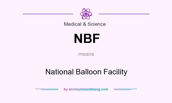 What does NBF mean? It stands for National Balloon Facility