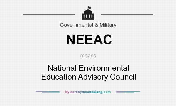 What does NEEAC mean? It stands for National Environmental Education Advisory Council