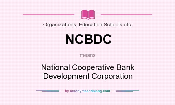What does NCBDC mean? It stands for National Cooperative Bank Development Corporation