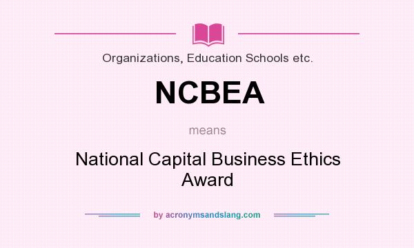 What does NCBEA mean? It stands for National Capital Business Ethics Award
