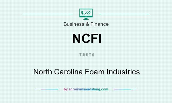 What does NCFI mean? It stands for North Carolina Foam Industries