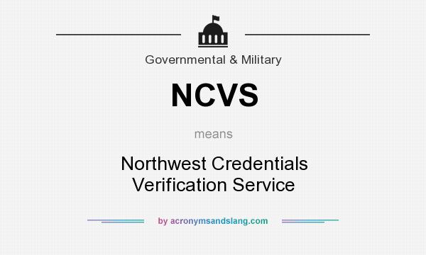 What does NCVS mean? It stands for Northwest Credentials Verification Service