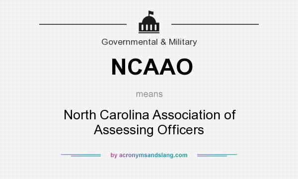 What does NCAAO mean? It stands for North Carolina Association of Assessing Officers