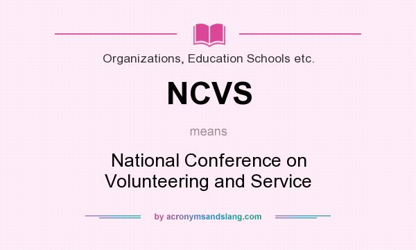 What does NCVS mean? It stands for National Conference on Volunteering and Service