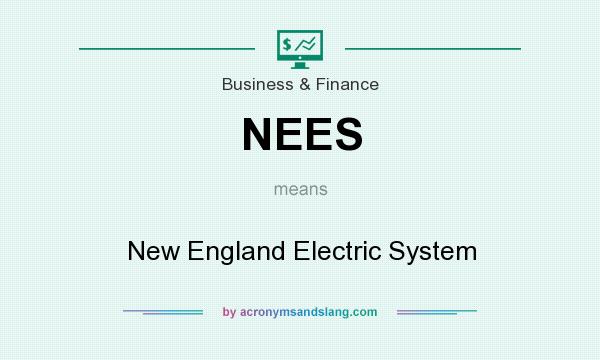 What does NEES mean? It stands for New England Electric System