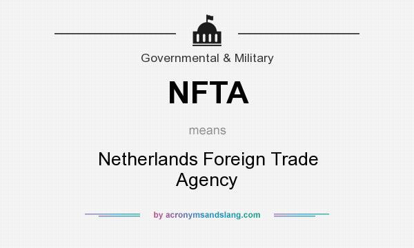 What does NFTA mean? It stands for Netherlands Foreign Trade Agency