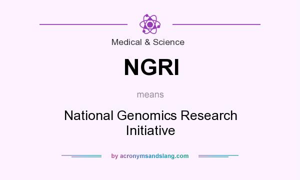 What does NGRI mean? It stands for National Genomics Research Initiative