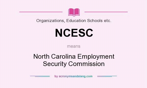 What does NCESC mean? It stands for North Carolina Employment Security Commission