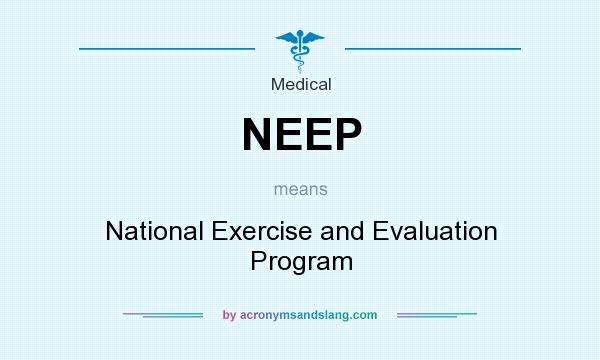 What does NEEP mean? It stands for National Exercise and Evaluation Program