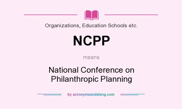 What does NCPP mean? It stands for National Conference on Philanthropic Planning