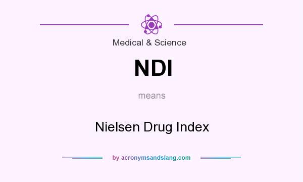 What does NDI mean? It stands for Nielsen Drug Index