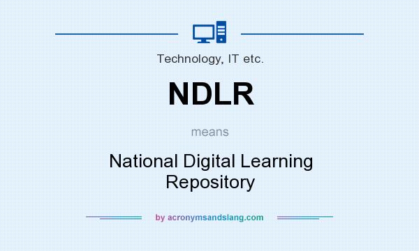 What does NDLR mean? It stands for National Digital Learning Repository