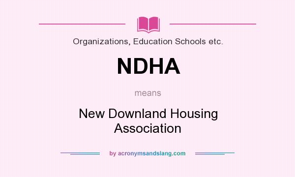 What does NDHA mean? It stands for New Downland Housing Association