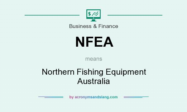 What does NFEA mean? It stands for Northern Fishing Equipment Australia