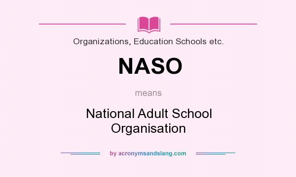 What does NASO mean? It stands for National Adult School Organisation