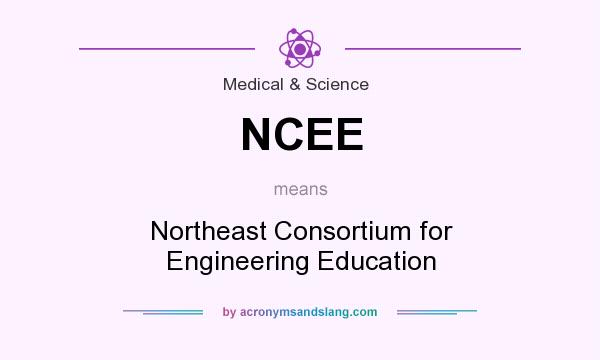 What does NCEE mean? It stands for Northeast Consortium for Engineering Education