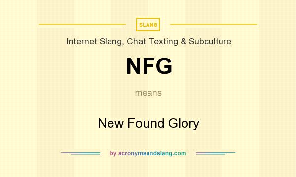 What does NFG mean? It stands for New Found Glory