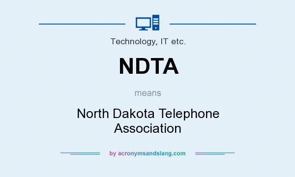What does NDTA mean? It stands for North Dakota Telephone Association
