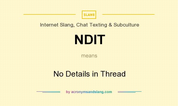 What does NDIT mean? It stands for No Details in Thread