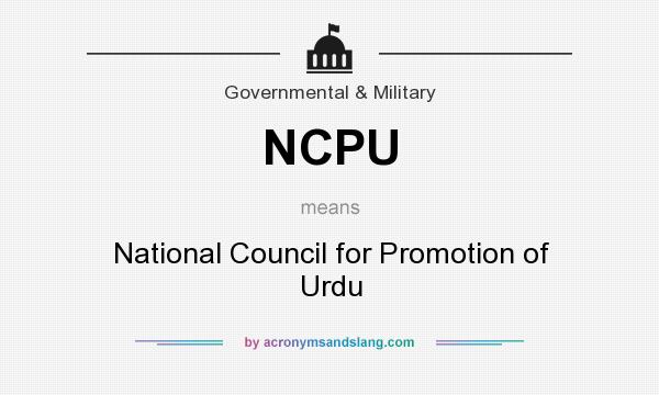 What does NCPU mean? It stands for National Council for Promotion of Urdu