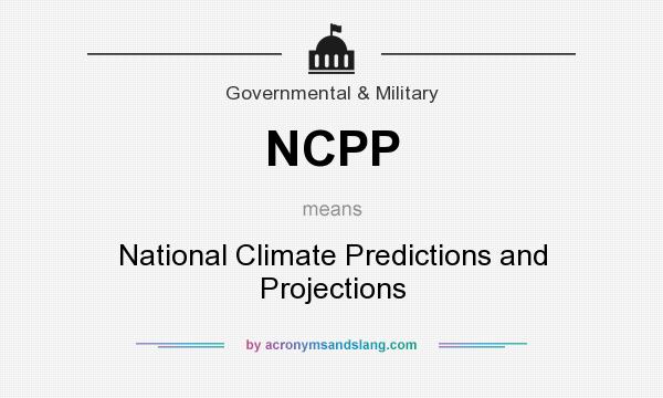What does NCPP mean? It stands for National Climate Predictions and Projections