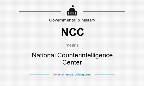 What does NCC mean? It stands for National Counterintelligence Center