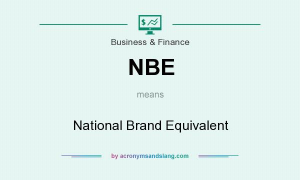 What does NBE mean? It stands for National Brand Equivalent