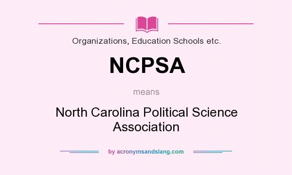 What does NCPSA mean? It stands for North Carolina Political Science Association