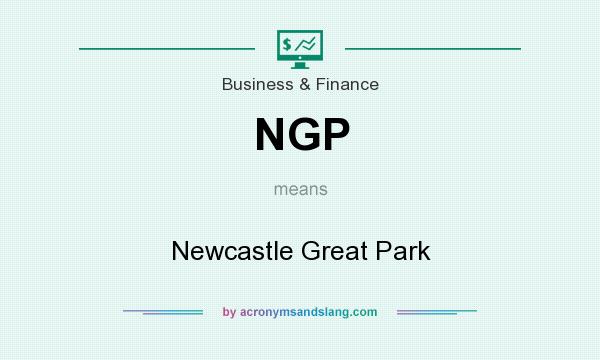 What does NGP mean? It stands for Newcastle Great Park