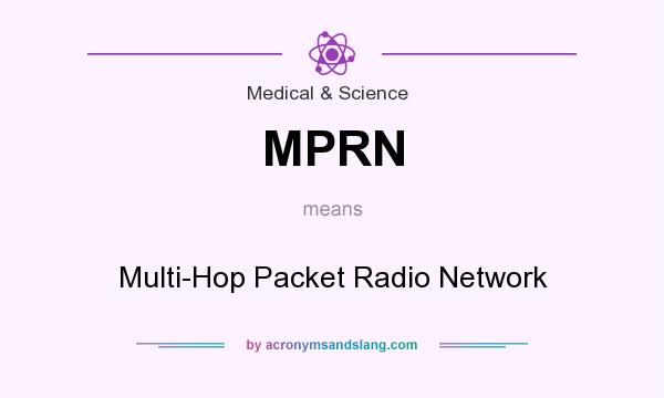 What does MPRN mean? It stands for Multi-Hop Packet Radio Network