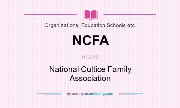 What does NCFA mean? It stands for National Cultice Family Association